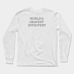 World's Okyest Introvert Long Sleeve T-Shirt